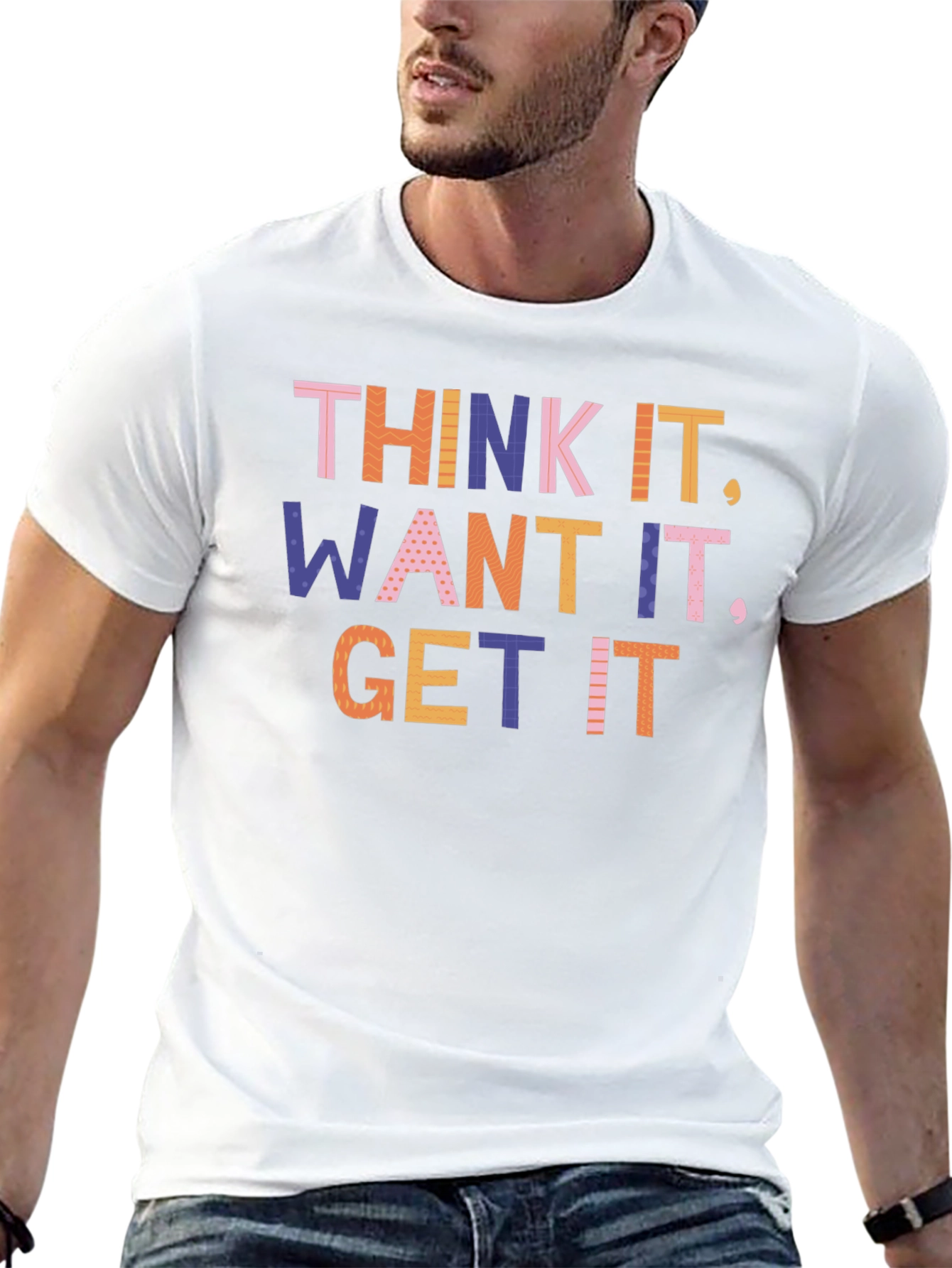 Think It Want It Get It Graphic T-Shirt