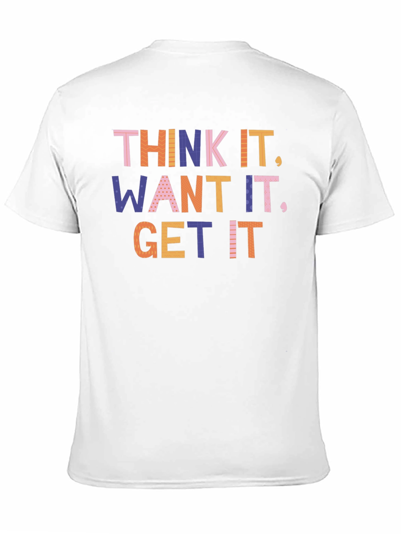 Think It Want It Get It Graphic T-Shirt