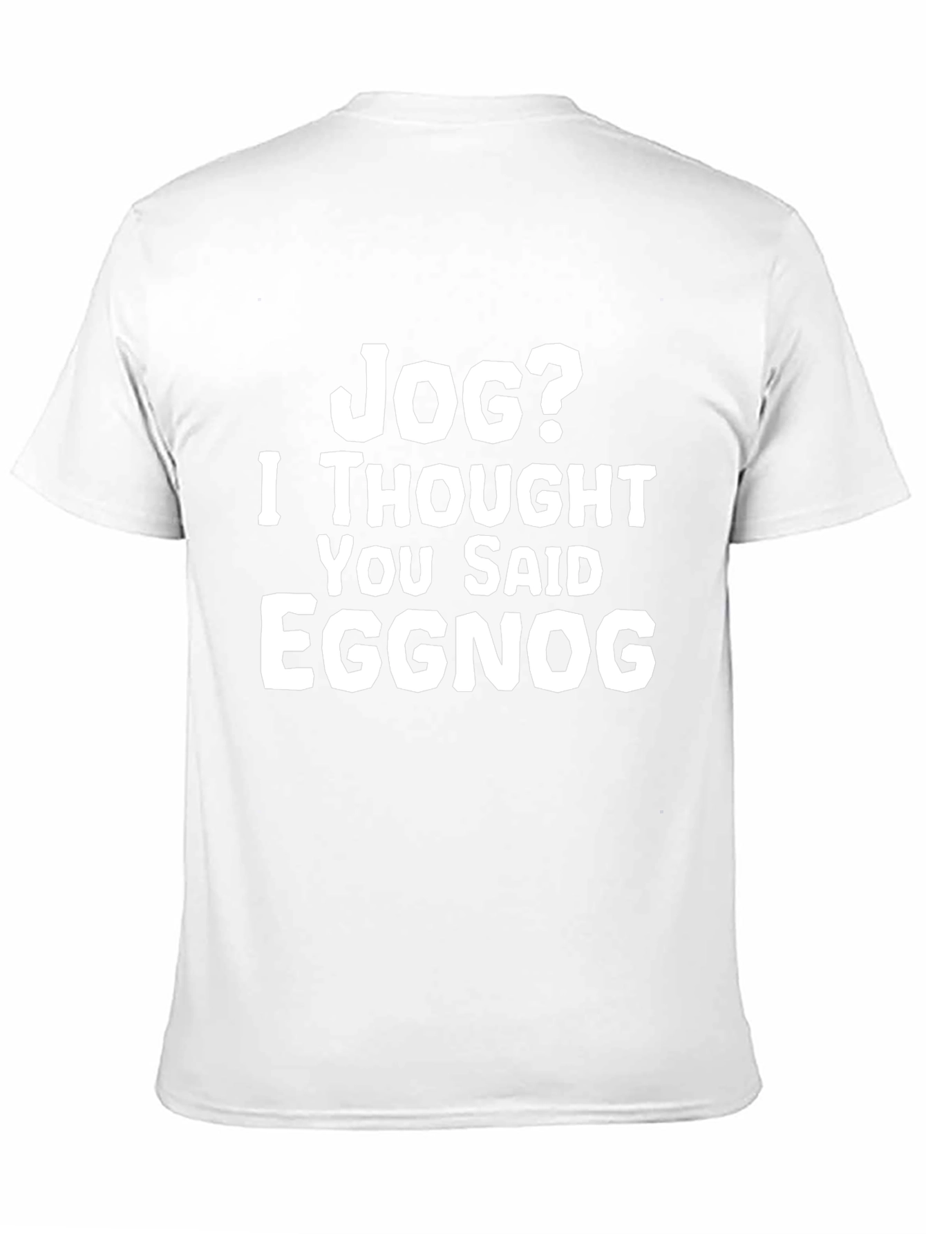 Jog? Eggnog Graphic Tee - Funny Holiday T-Shirt