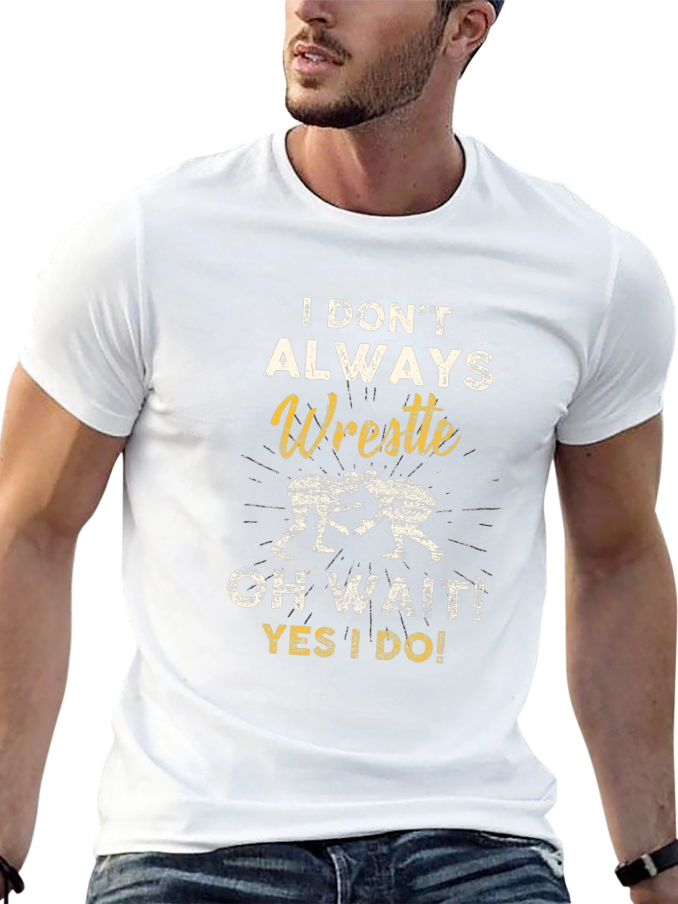 Wrestle T-Shirt: I Dont Always Wrestle...Oh Wait!