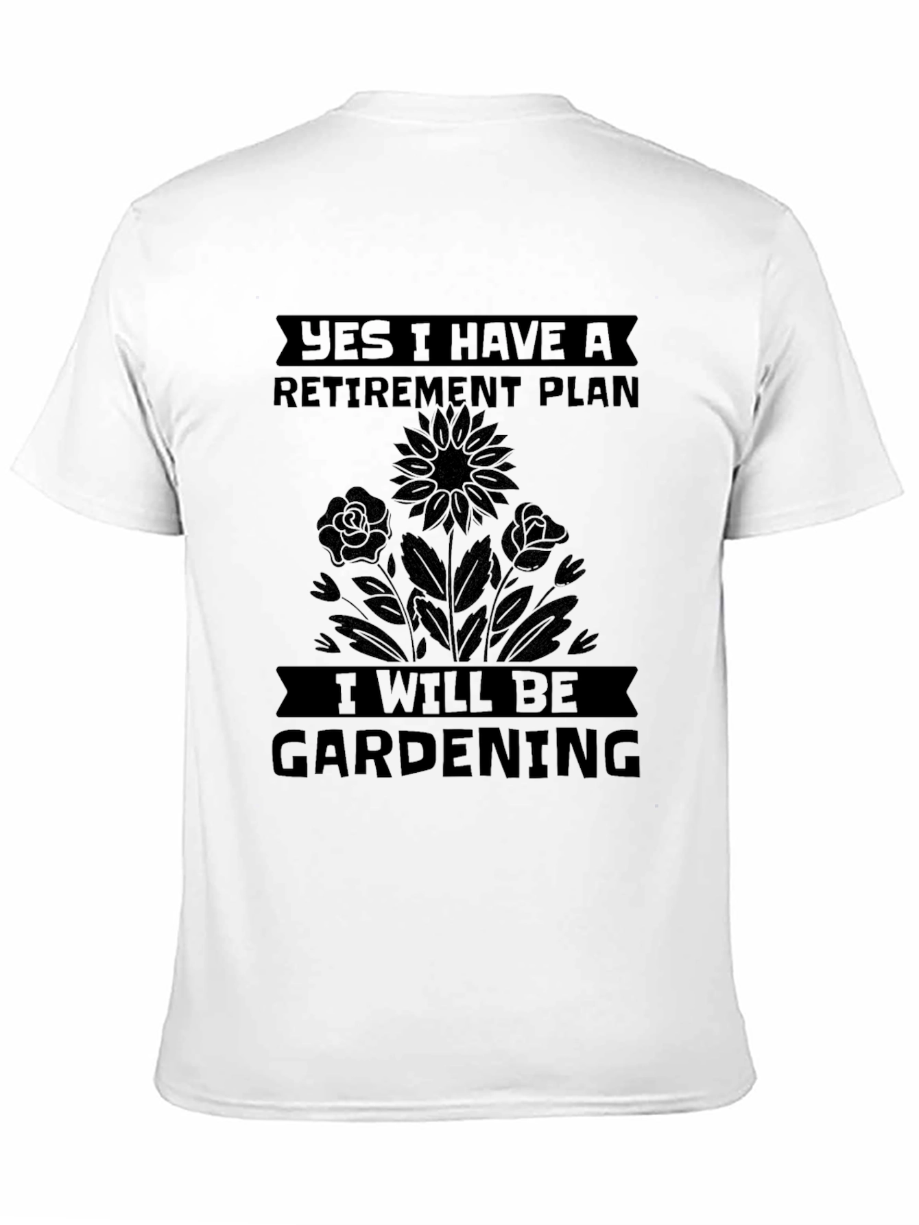 Retirement Plan Gardening T-Shirt