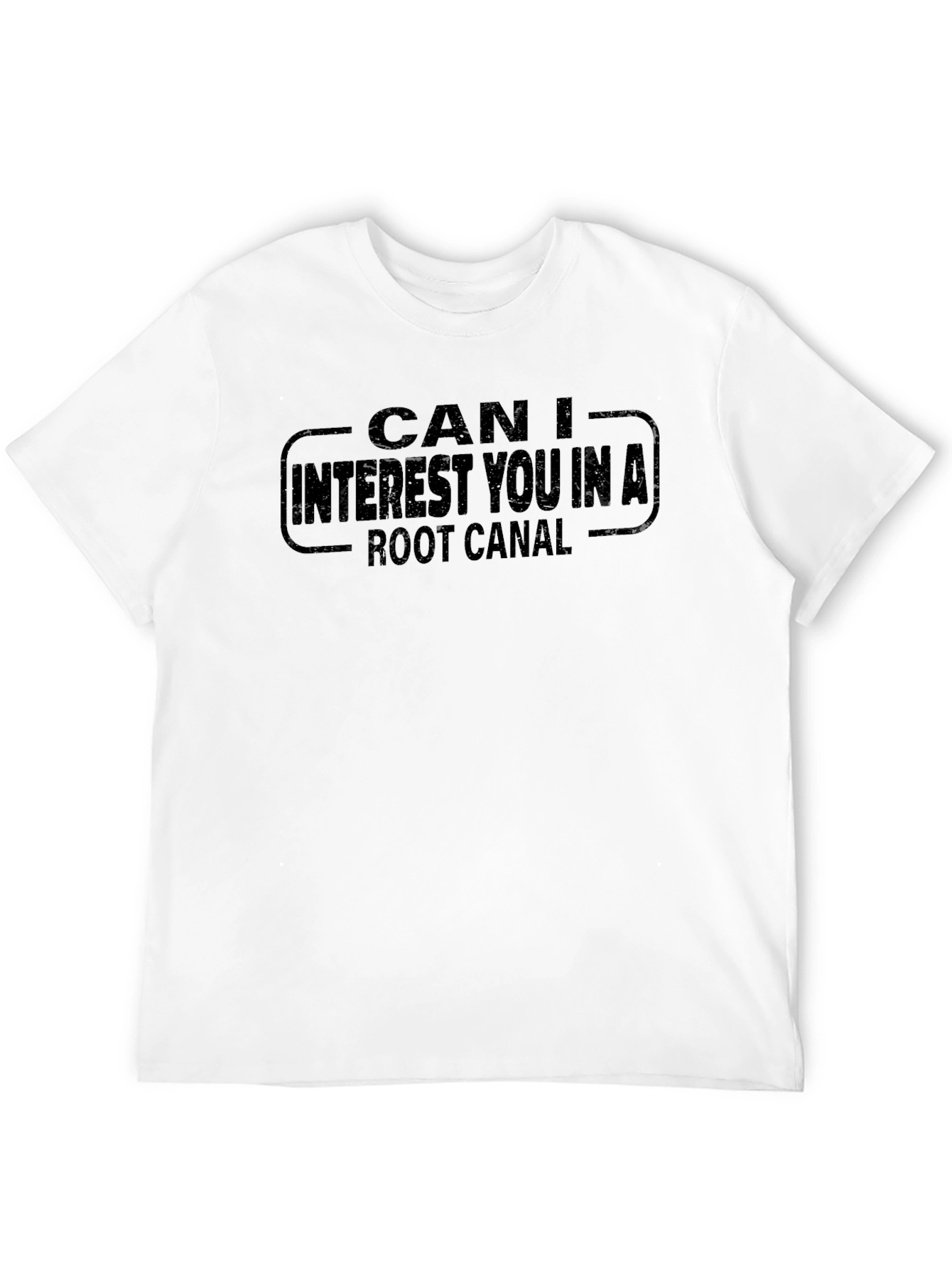 Can I Interest You In A Root Canal? T-Shirt
