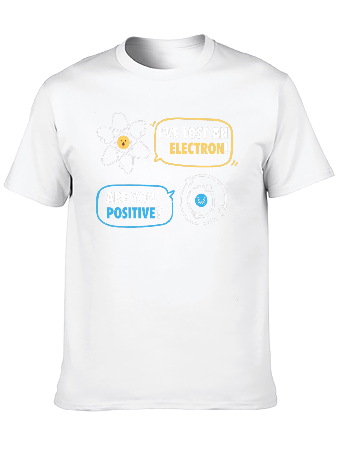 Ive Lost an Electron T-Shirt
