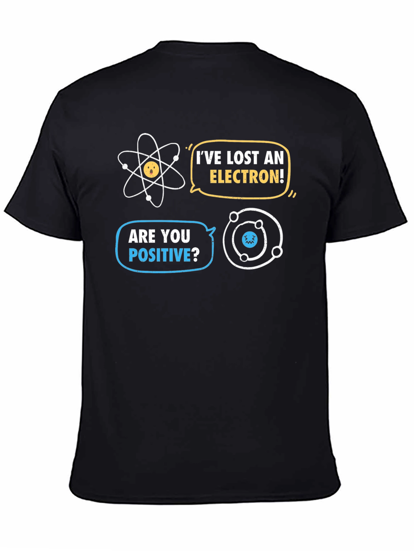 Ive Lost an Electron T-Shirt
