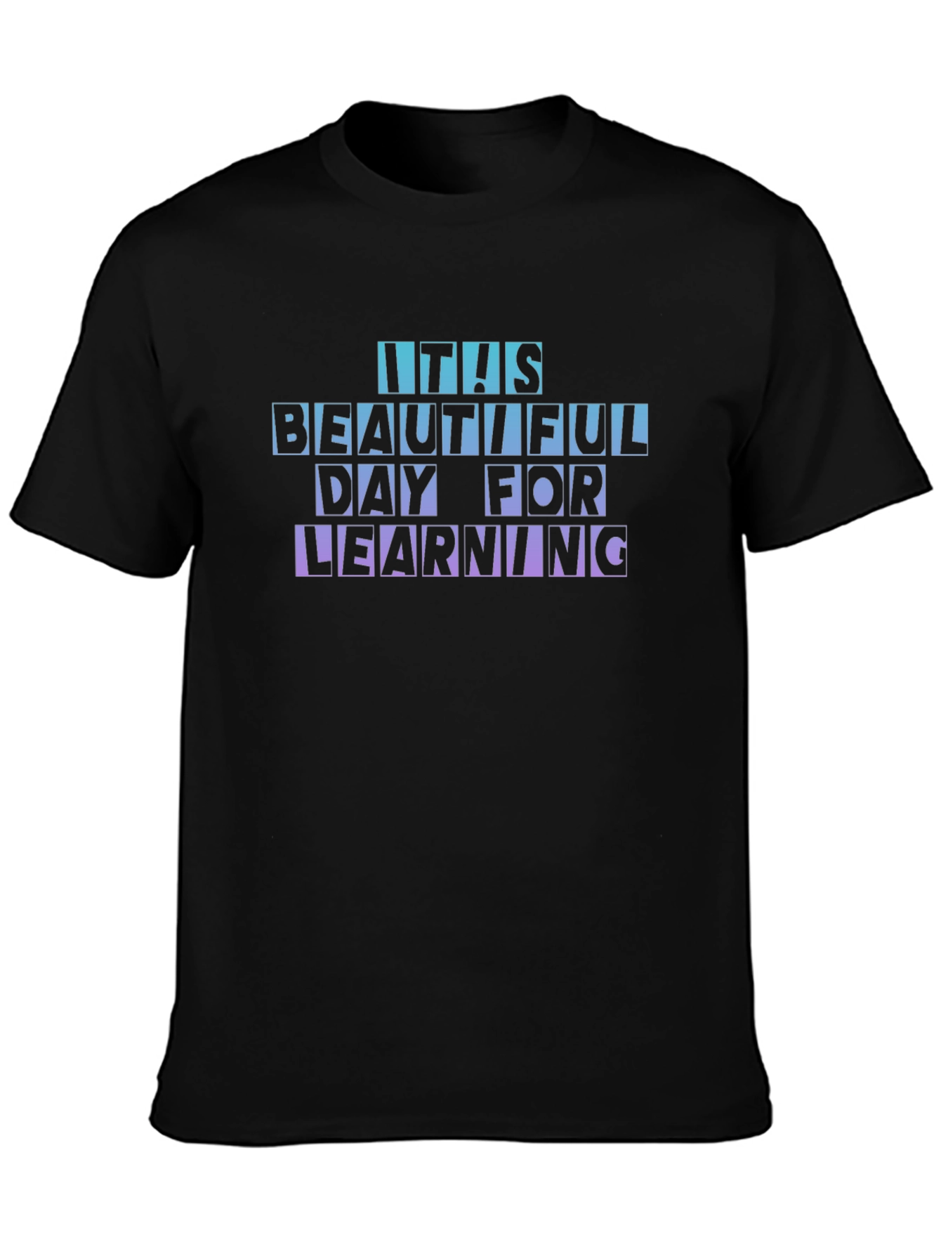 Its a Beautiful Day for Learning T-Shirt