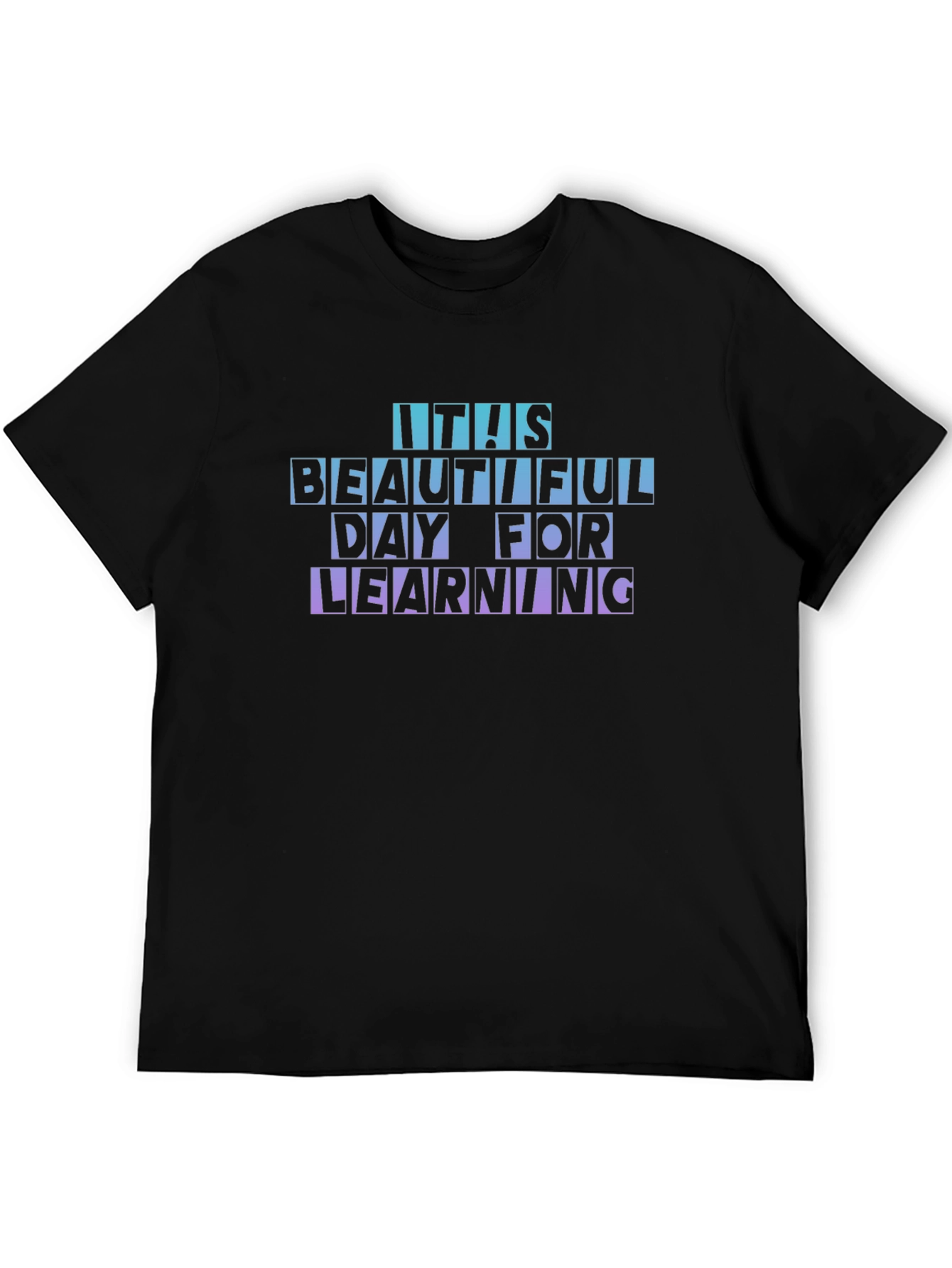 Its a Beautiful Day for Learning T-Shirt