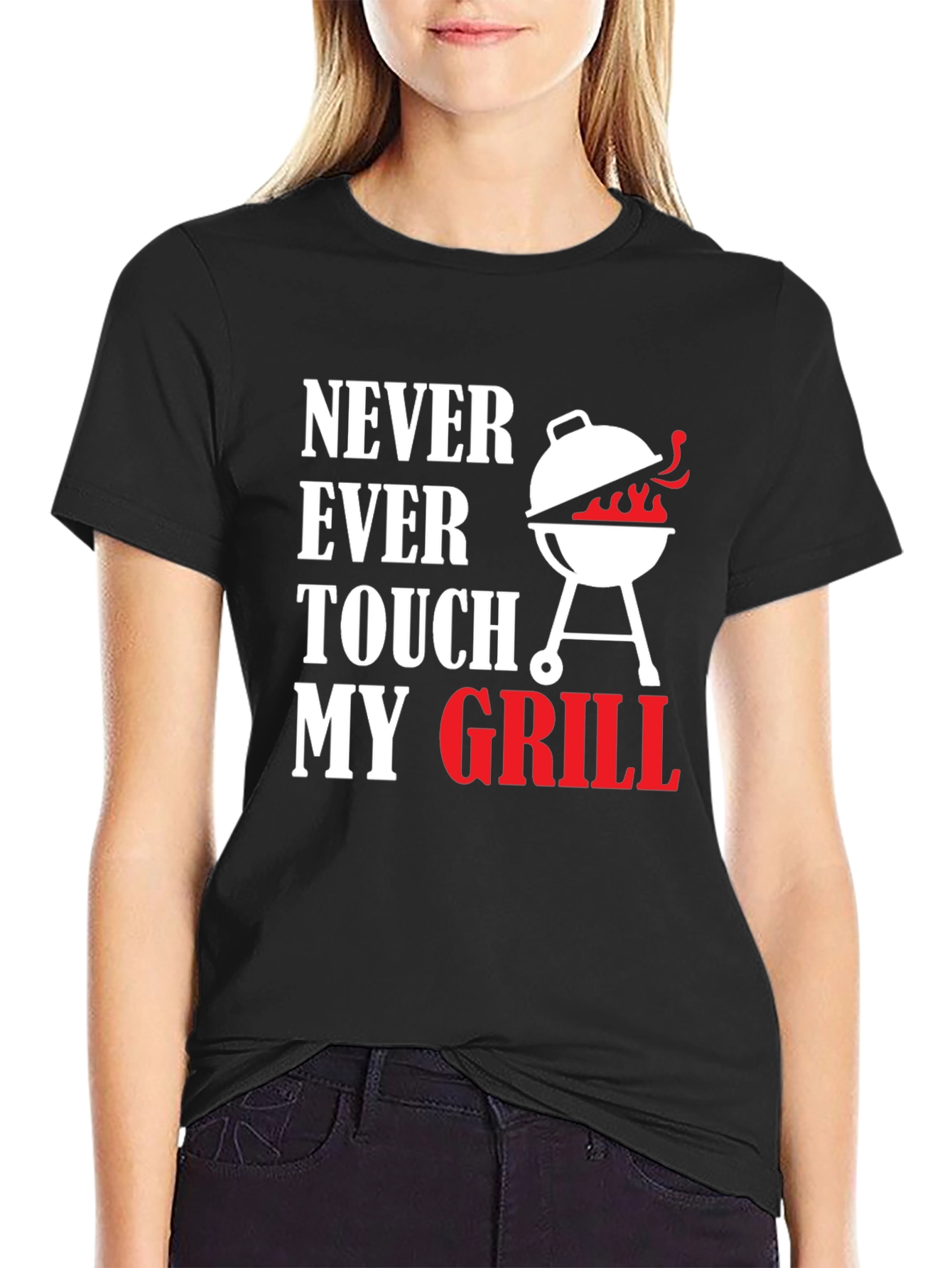 Never Ever Touch My Grill T-Shirt