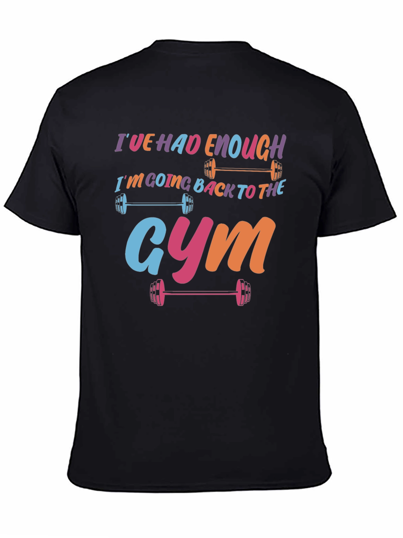 Ive Had Enough Going to the Gym T-Shirt