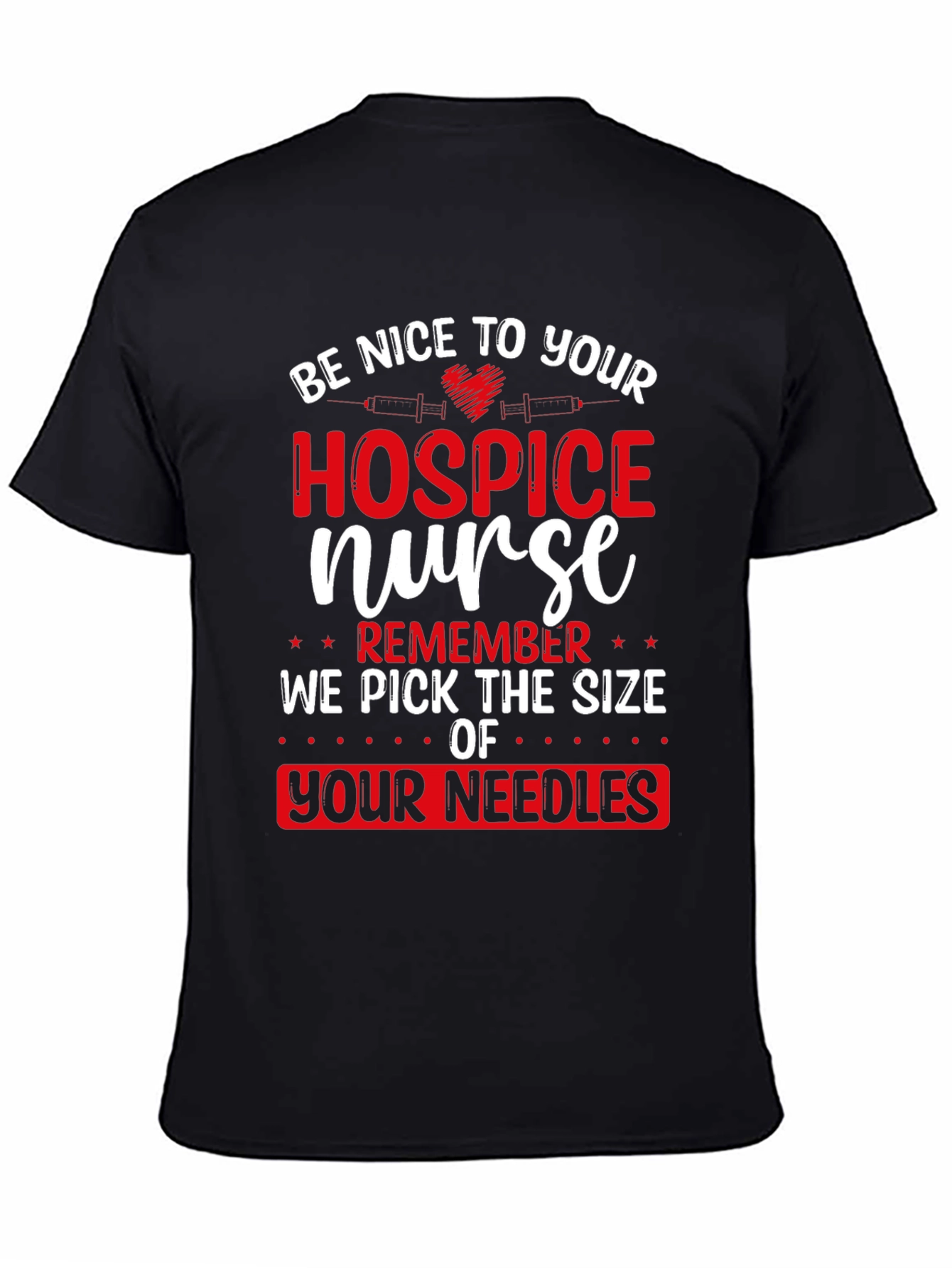 Hospice Nurse T-Shirt: Funny Needle Size Warning