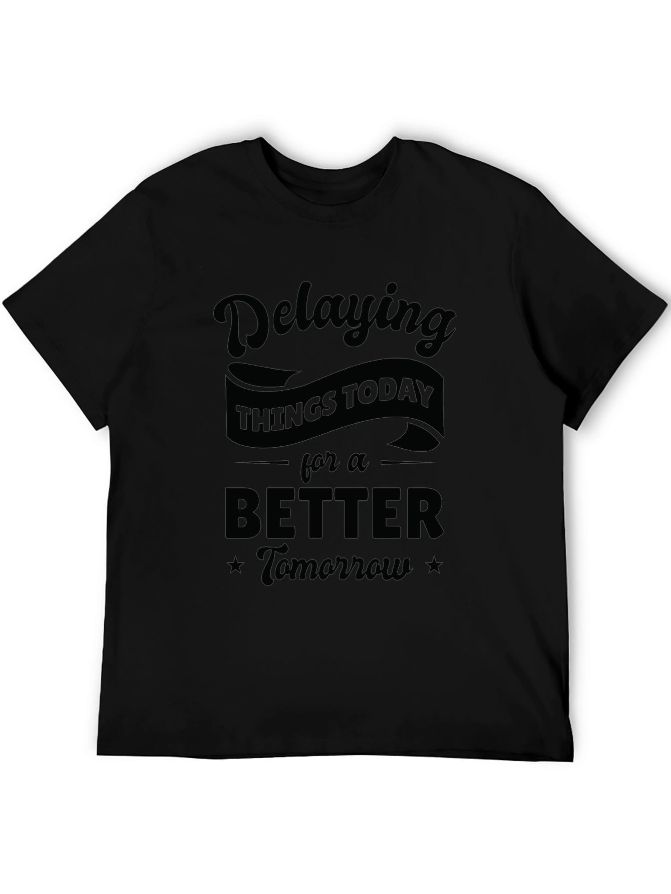 Funny Delaying Things Today Graphic T-Shirt
