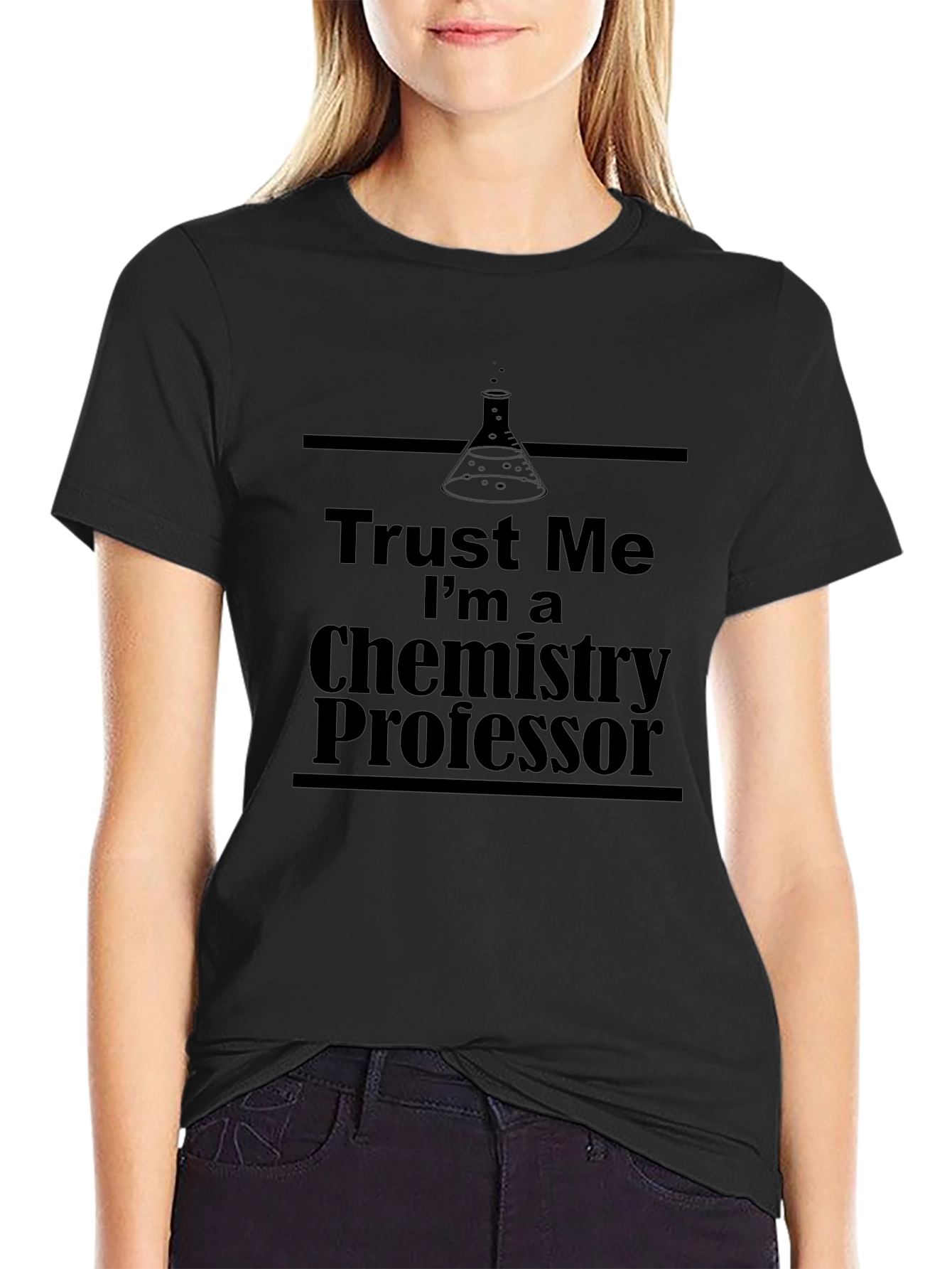 Trust Me Im a Chemistry Professor T-Shirt