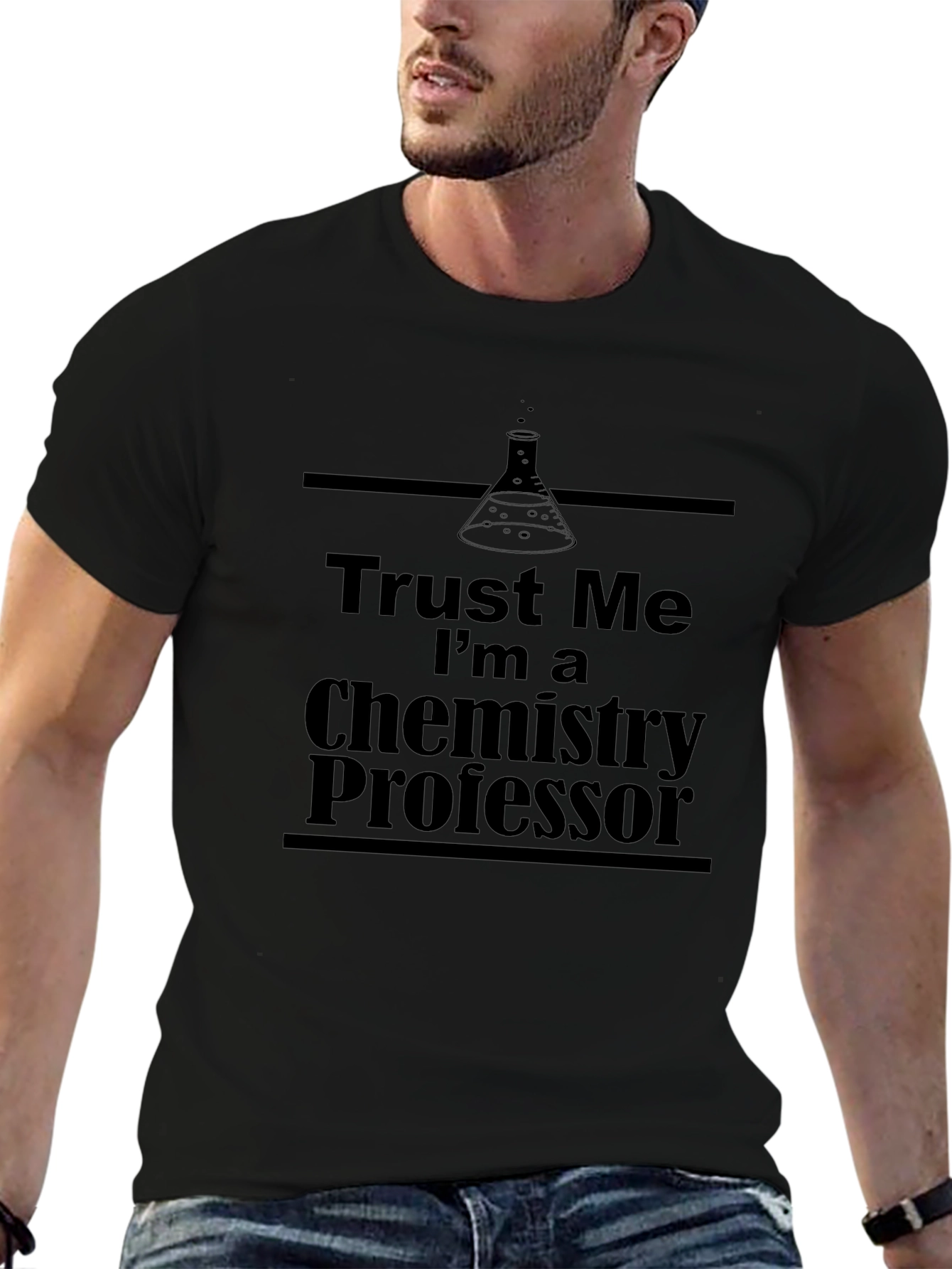 Trust Me Im a Chemistry Professor T-Shirt