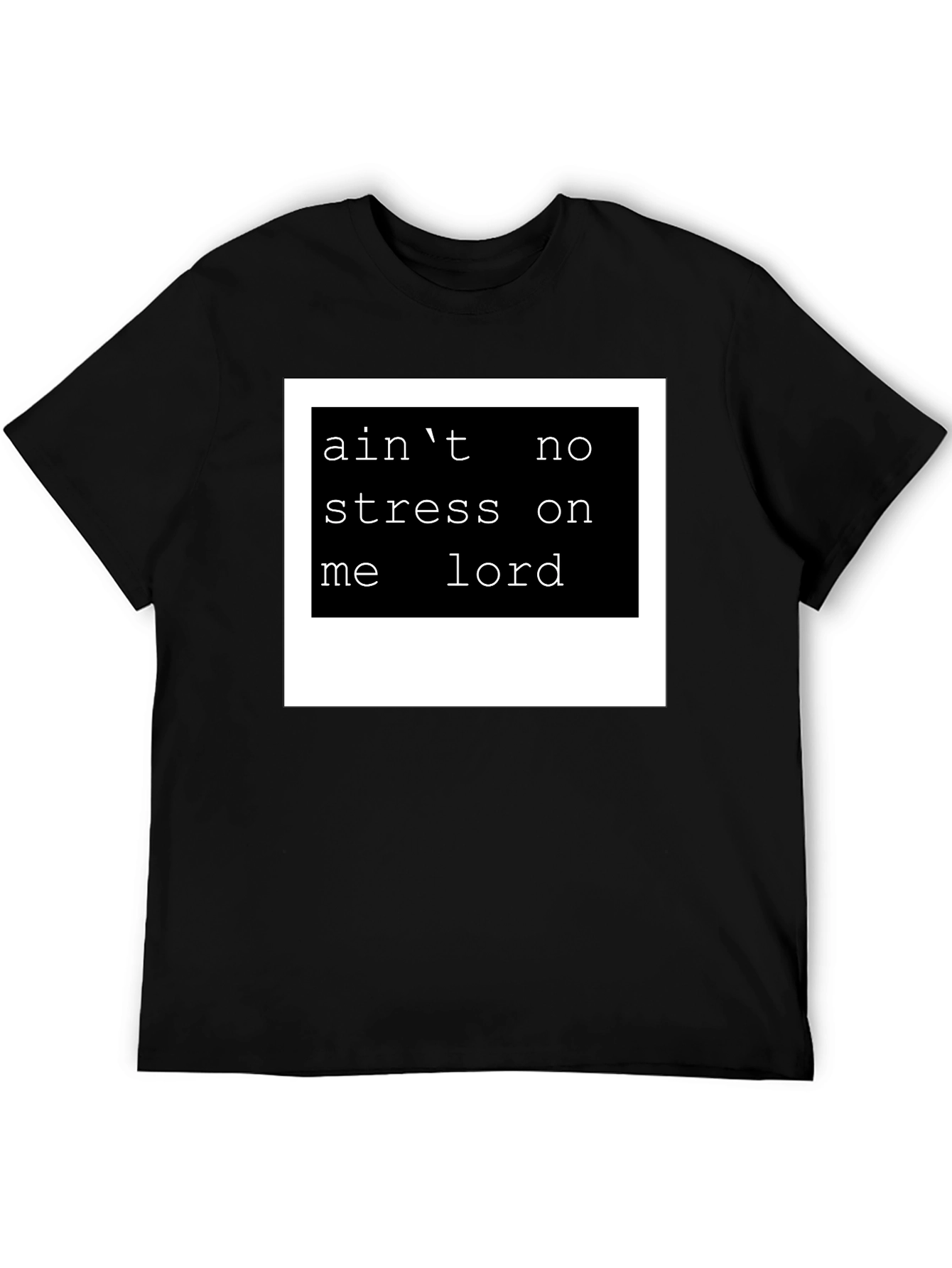 Aint No Stress Tee - Mens Graphic T-Shirt