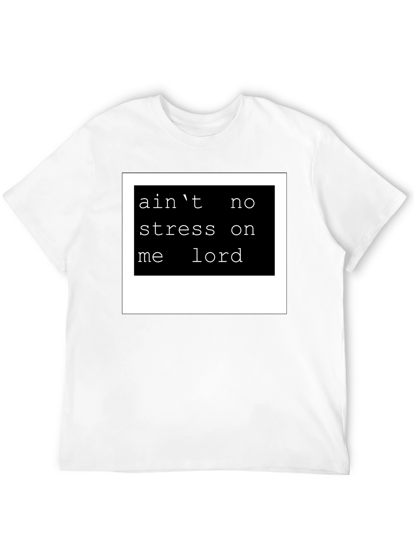 Aint No Stress Tee - Mens Graphic T-Shirt