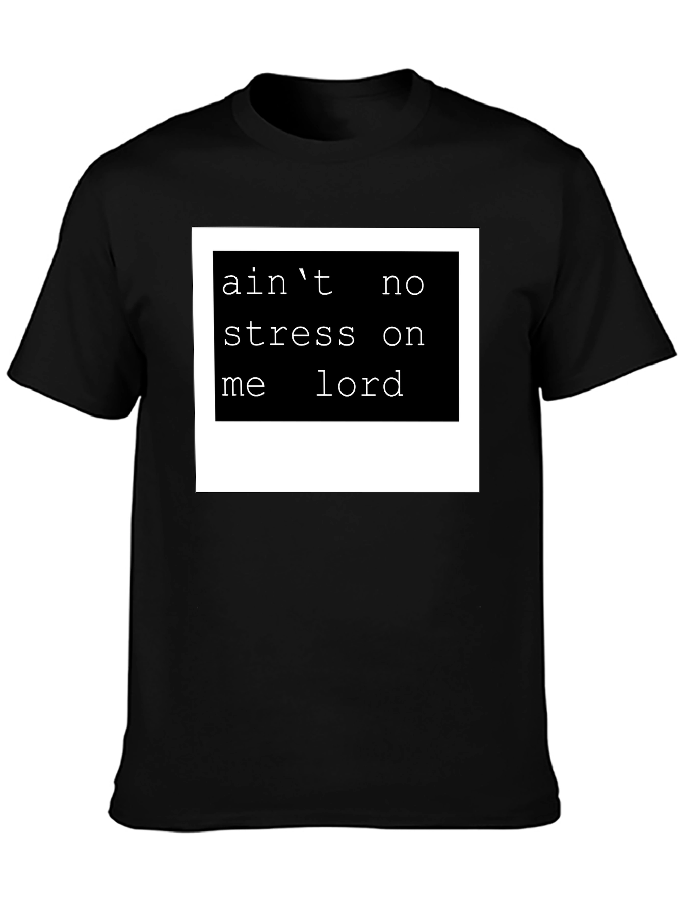 Aint No Stress Tee - Mens Graphic T-Shirt