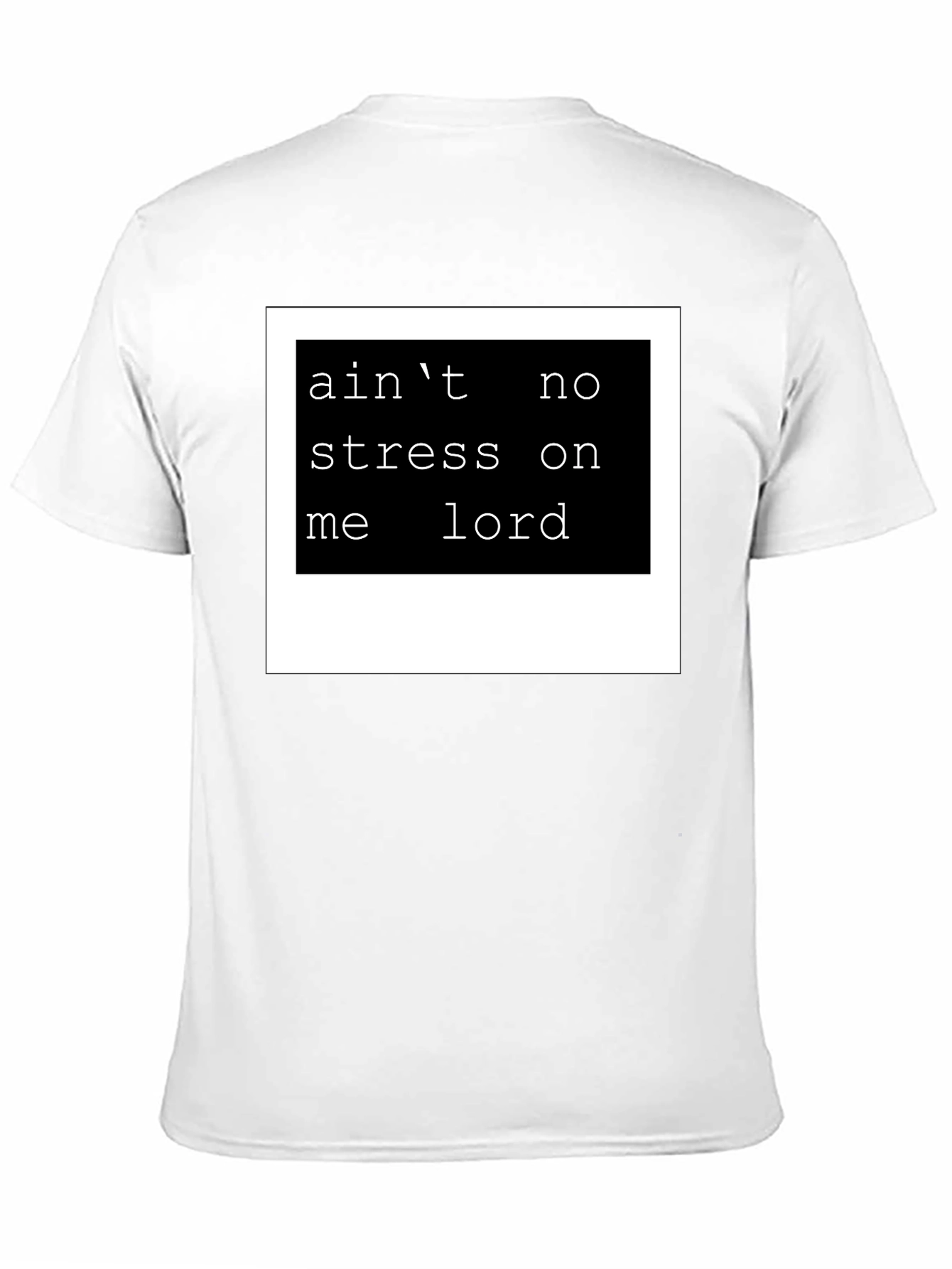 Aint No Stress Tee - Mens Graphic T-Shirt