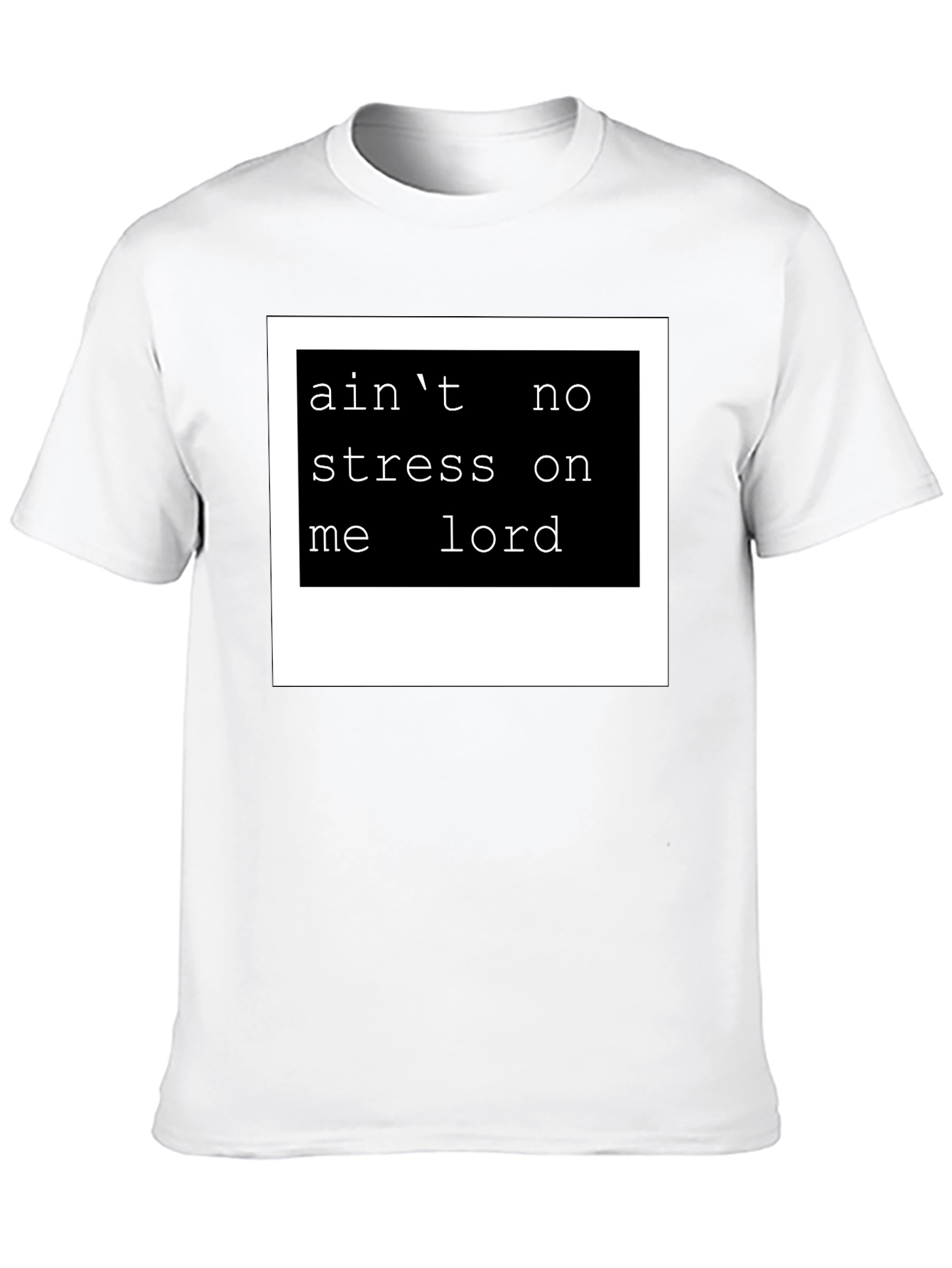 Aint No Stress Tee - Mens Graphic T-Shirt