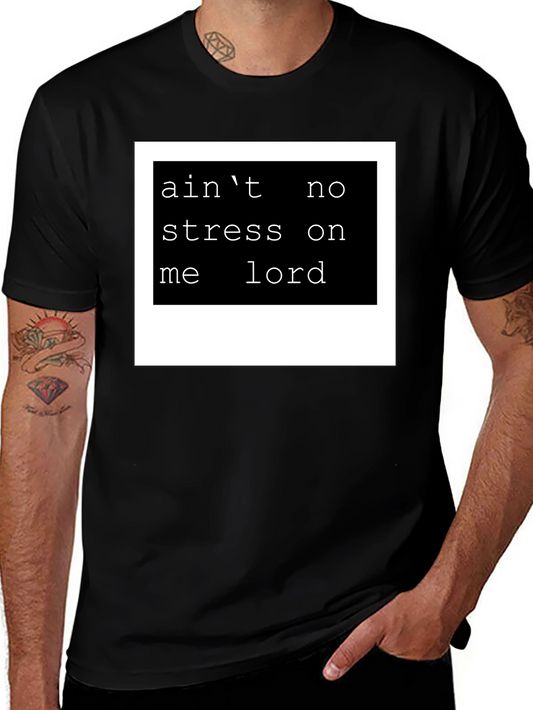 Aint No Stress Tee - Mens Graphic T-Shirt