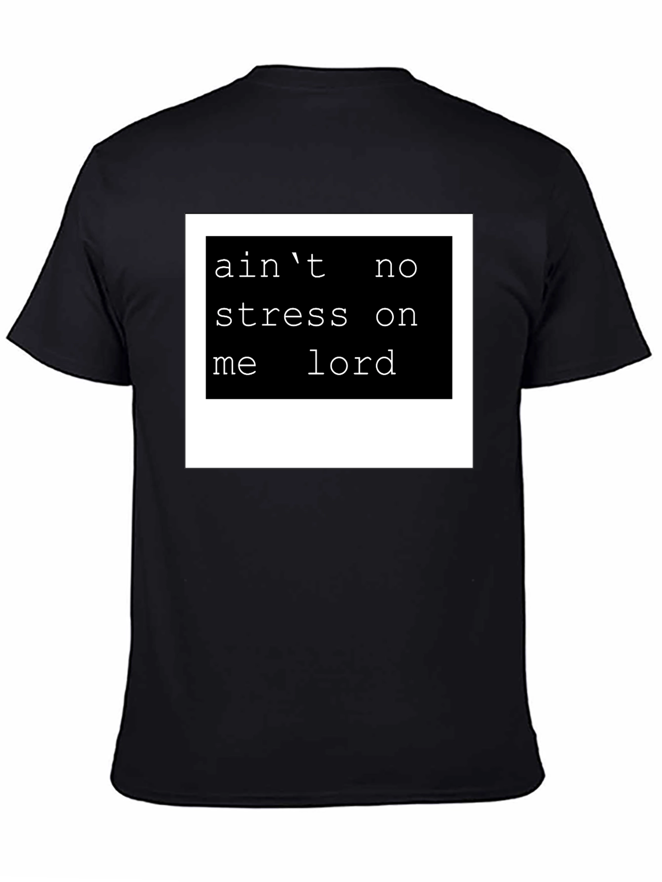 Aint No Stress Tee - Mens Graphic T-Shirt