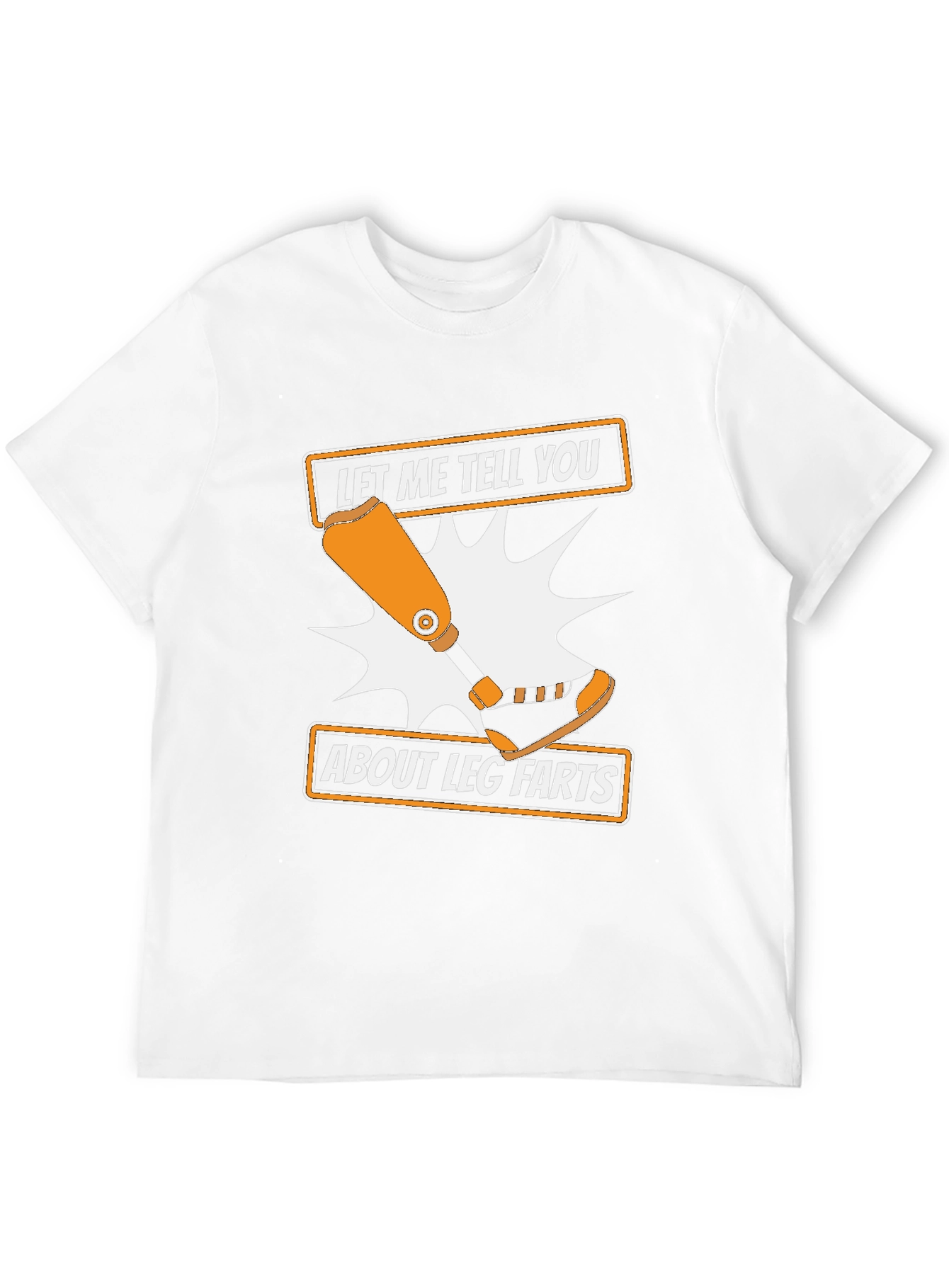 Funny Leg Farts T-Shirt - Prosthetic Limb Humor