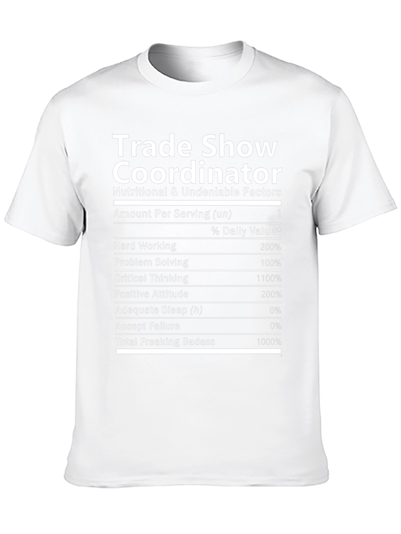 Trade Show Coordinator T-Shirt: Nutritional Facts