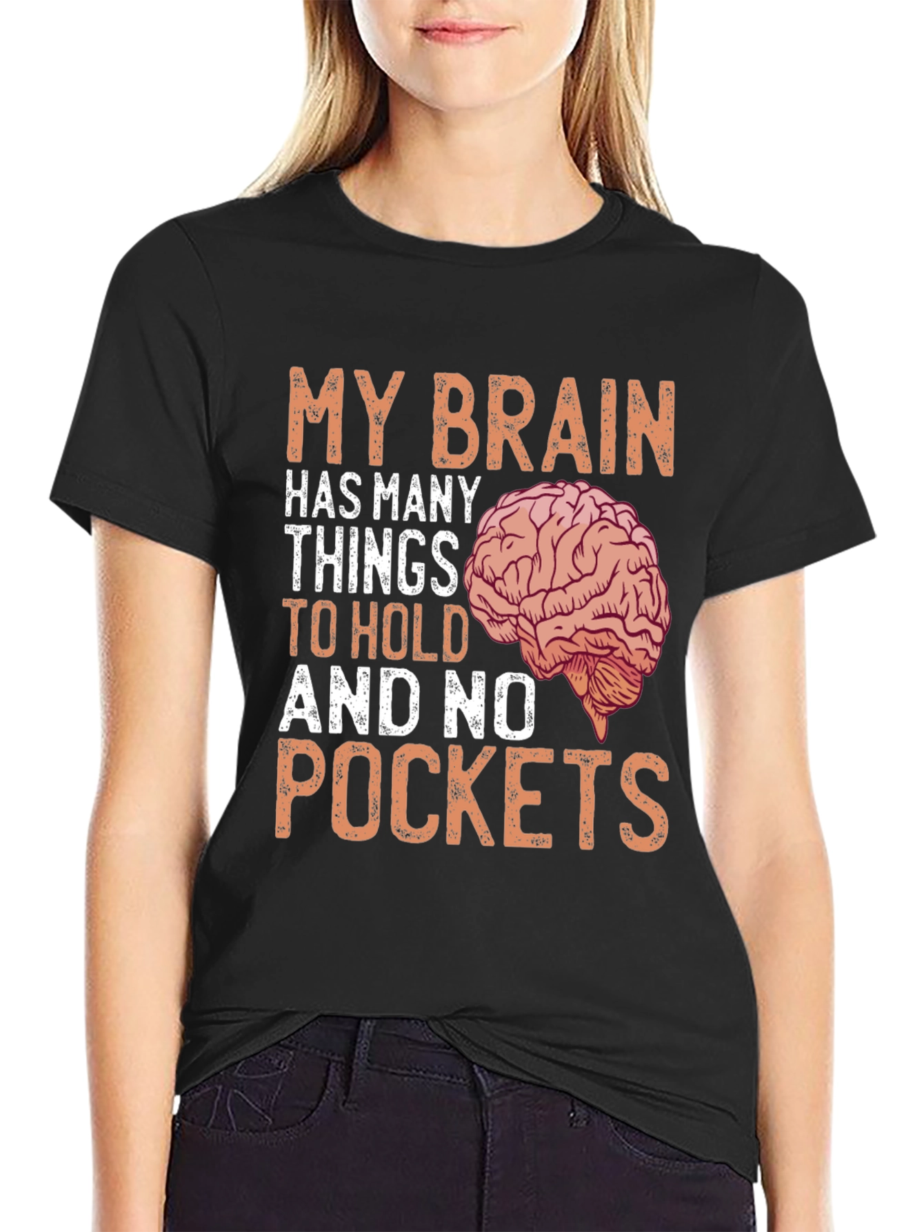 Brainy Humor T-Shirt - No Pockets Just Ideas!