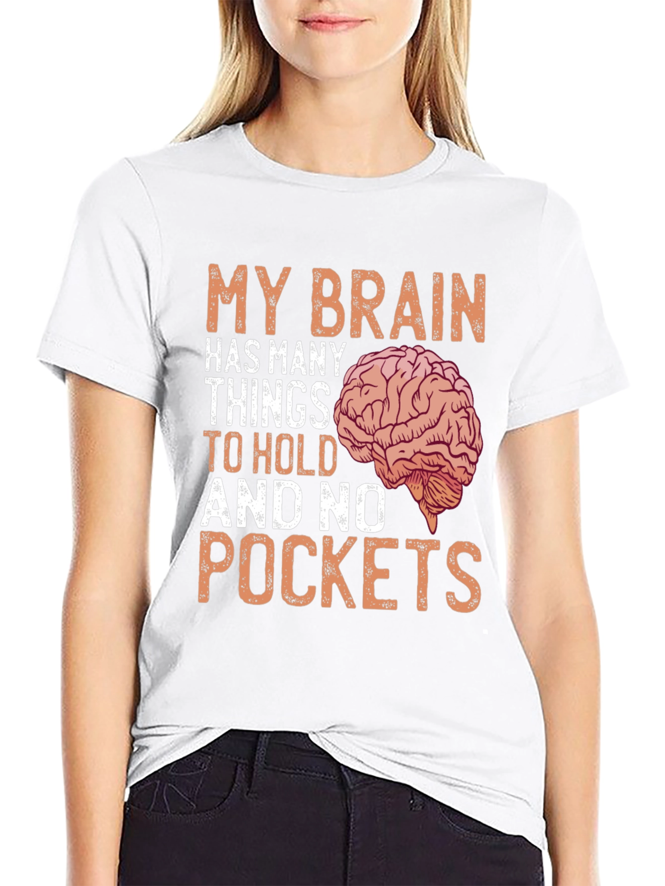 Brainy Humor T-Shirt - No Pockets Just Ideas!
