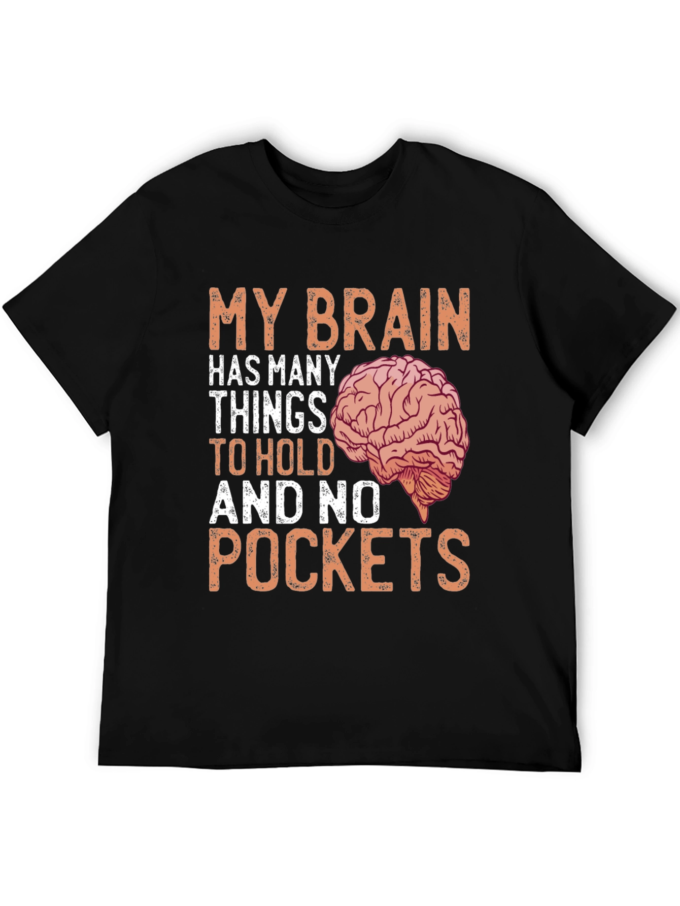 Brainy Humor T-Shirt - No Pockets Just Ideas!