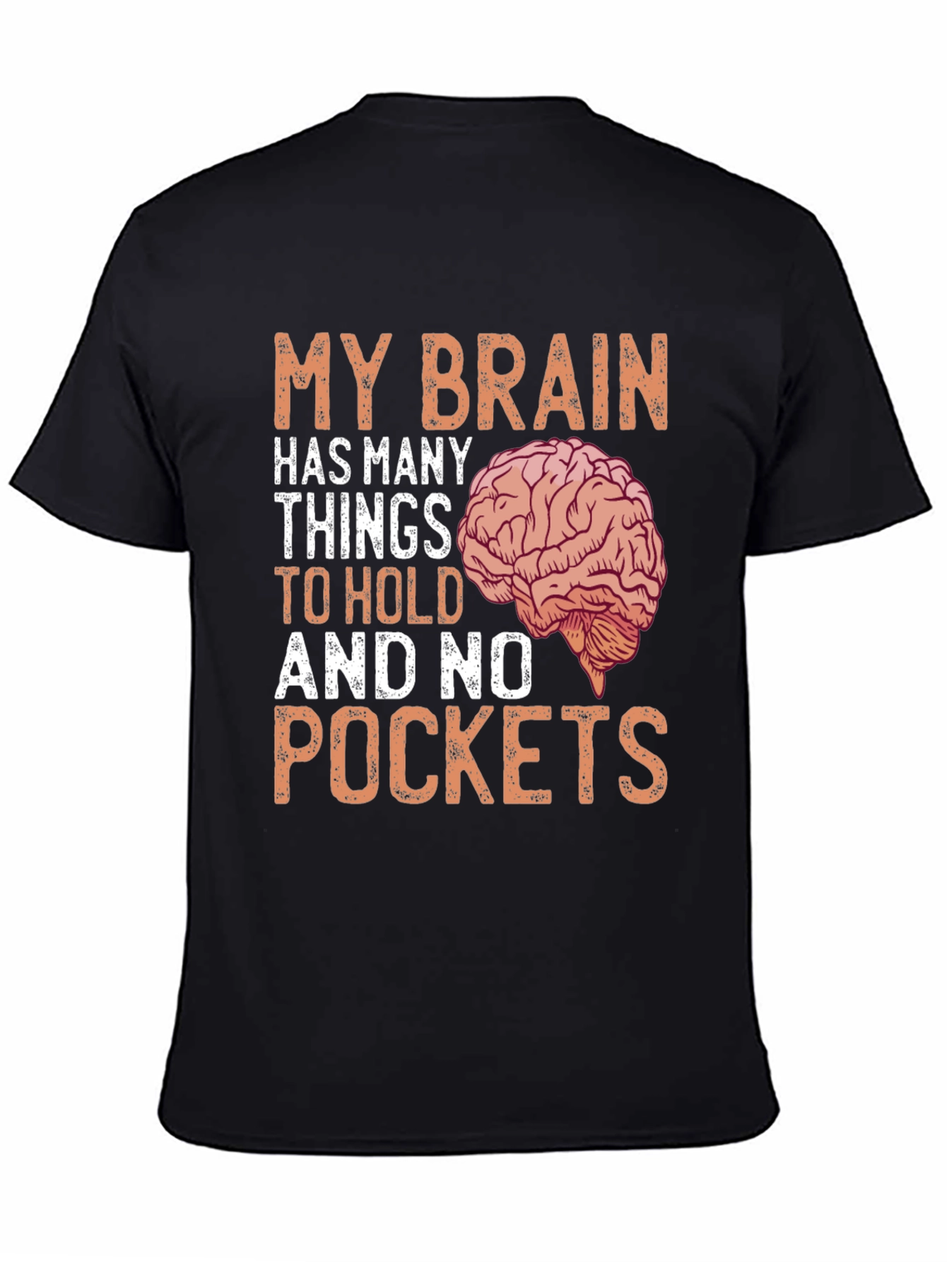 Brainy Humor T-Shirt - No Pockets Just Ideas!