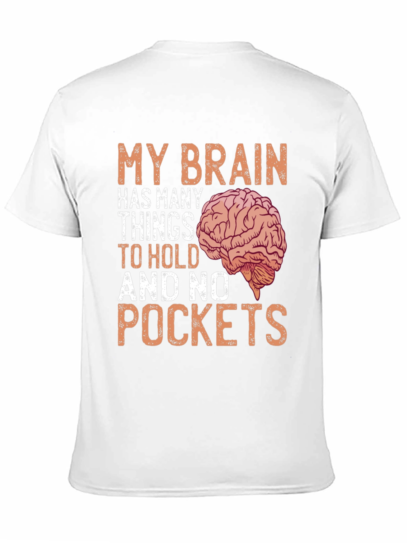 Brainy Humor T-Shirt - No Pockets Just Ideas!